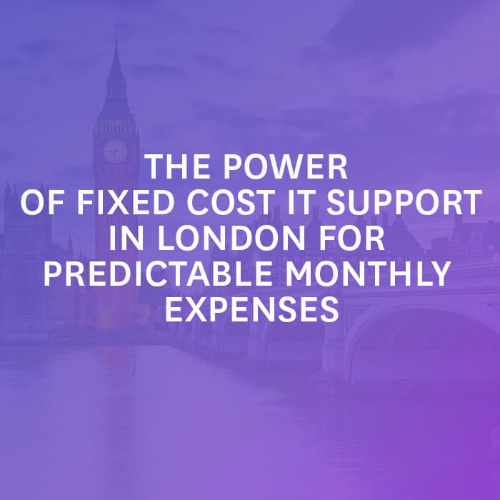 fixed cost it support in london
