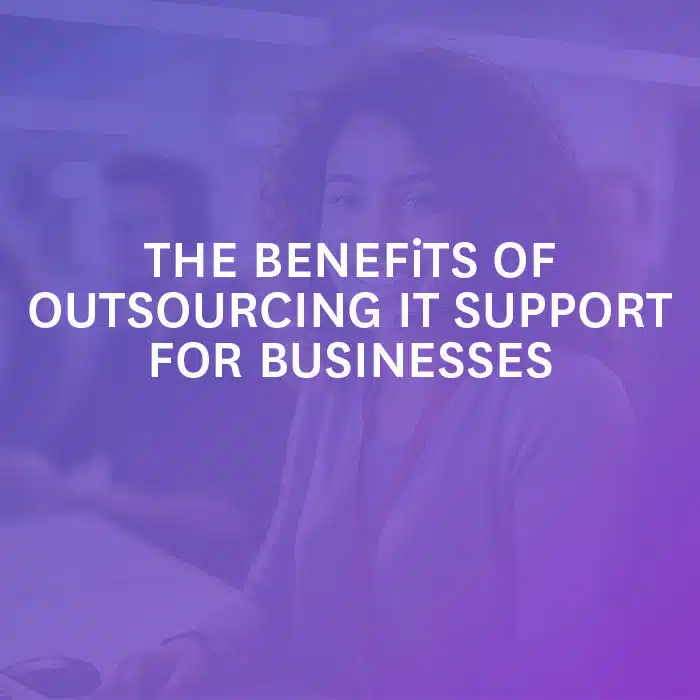 benefits of outsourcing it support 